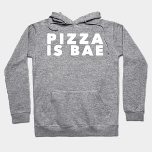 Pizza is Bae Hoodie